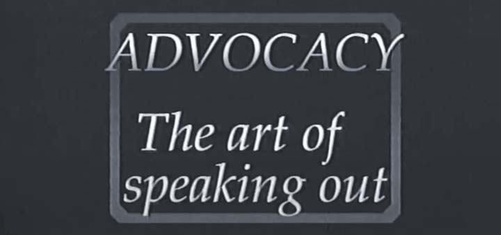 VIDEO ADVOCACY - THE ART OF SPEAKING OUT